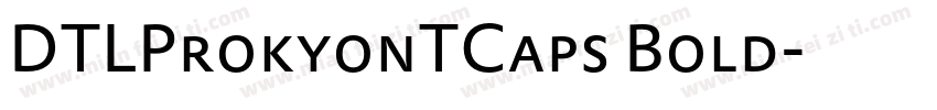 DTLProkyonTCaps Bold字体转换